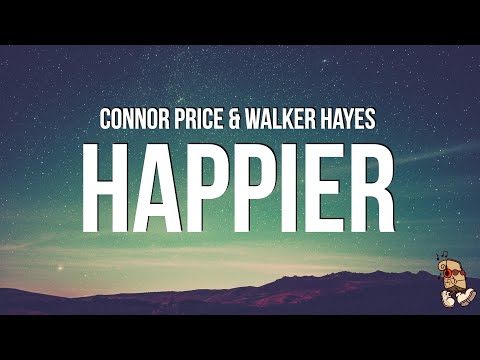 Connor Price & Walker Hayes - Happier (Lyrics)