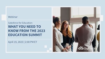 Salesforce for Education: What You Need to Know from the 2023 Education Summit