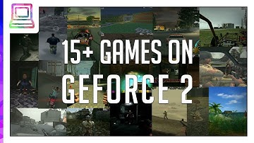 15+ Video Games Running On NVIDIA GeForce 2 (2025)