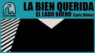 LA BIEN QUERIDA - El Lado Bueno [Lyric Video]