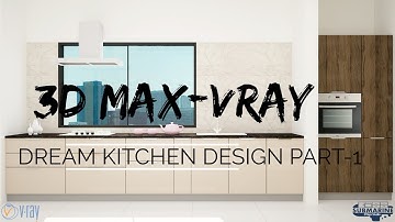 Dream Kitchen Design & Render 3D Max Vray Tutorial Part-1