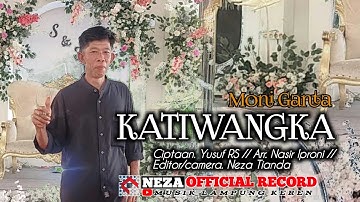 KATIWANGKA // moni ganta // ciptaan. Yusuf RS - Arr. Nasir iproni // lagu Lampung