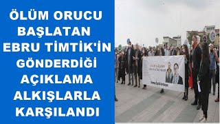 Ölüm Orucu Başlatan Ebru Ti̇mti̇ki̇n Gönderdi̇ği̇ Açiklama Alkişlarla Karşilandi