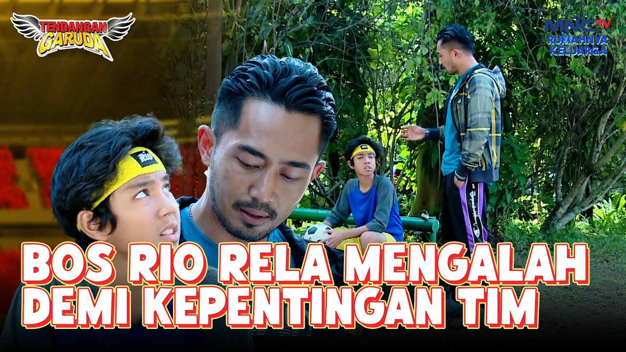 KEREB BANGET!! Bos Rio Ngalah Demi Kepentingan Tim | TENDANGAN GARUDA | EPS 32 | PART (6/6)