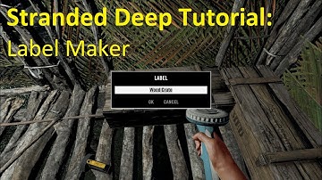 Stranded Deep Label Maker Tutorial