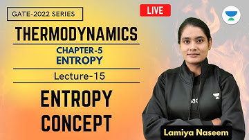 L15 | Entropy Concept | #Thermodynamics | GATE 2022 | Lamiya Naseem