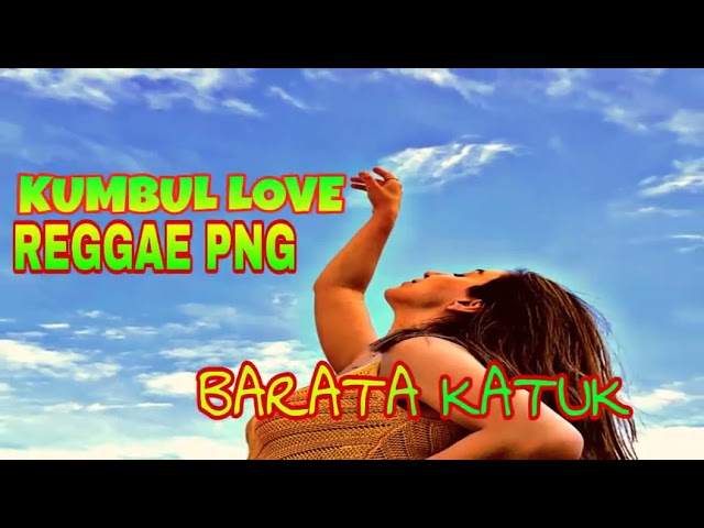 Lagu acara reggae png  KUMUL LOVE   Bata Guran feat 2021 official music#laguacarapng2021 class=
