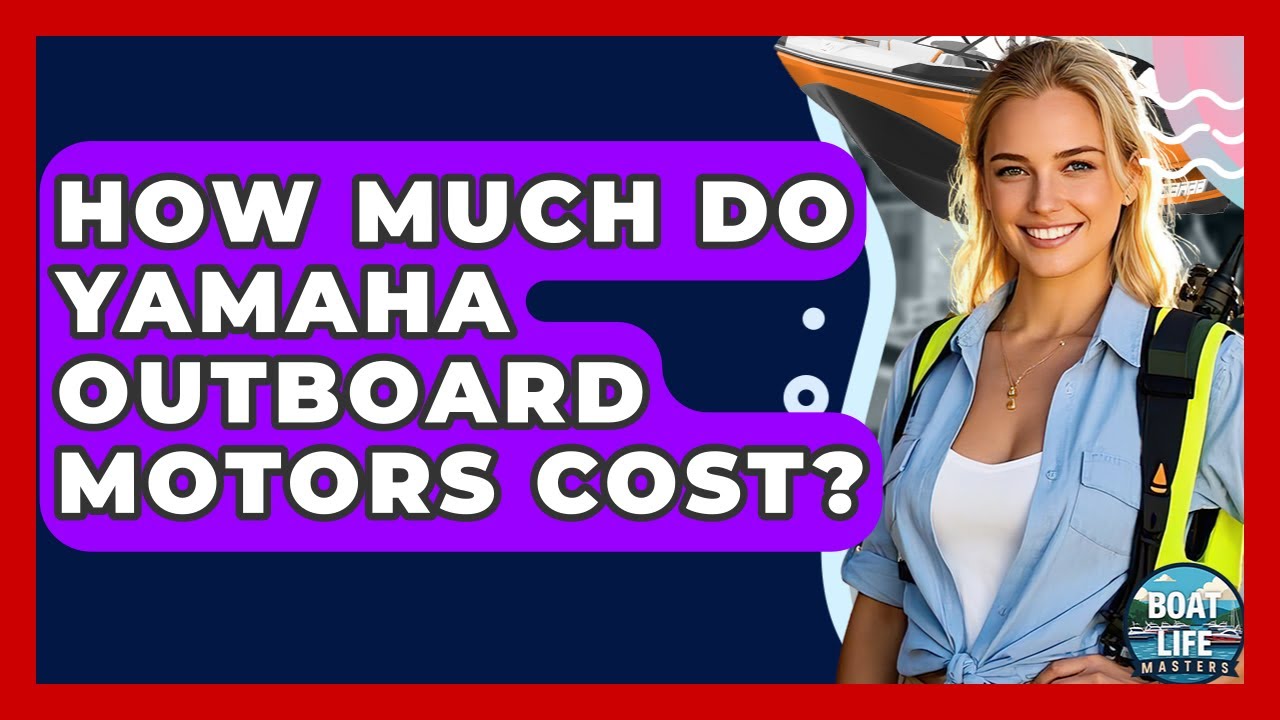 how-much-do-yamaha-outboard-motors-cost-boat-life-masters-youtube
