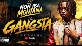 Iba Montana -Gangsta Volume 2( Son Officiel)