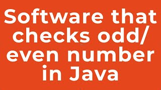 Software that checks odd/even number in Java
