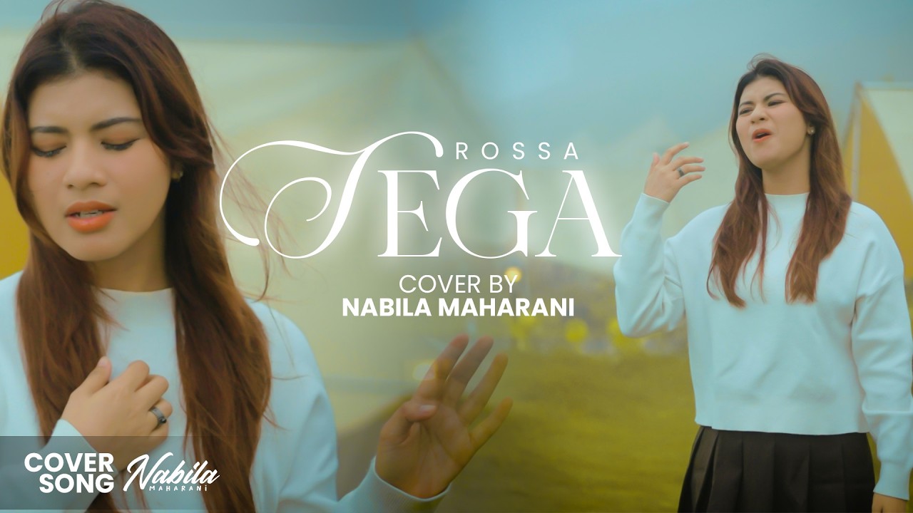 TEGA - ROSSA | By Nabila Maharani