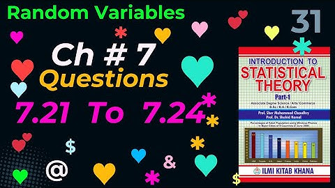 BSMCh#7 | Q7.21 To Q7.24 | Random Variables.