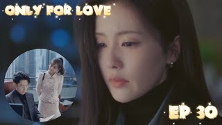 drama china terbaru only for love episode 30 sub indo