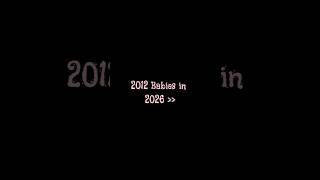2012 Babies In 2026 aesthetic ytshorts shorts shortsviral requested birthday fyp