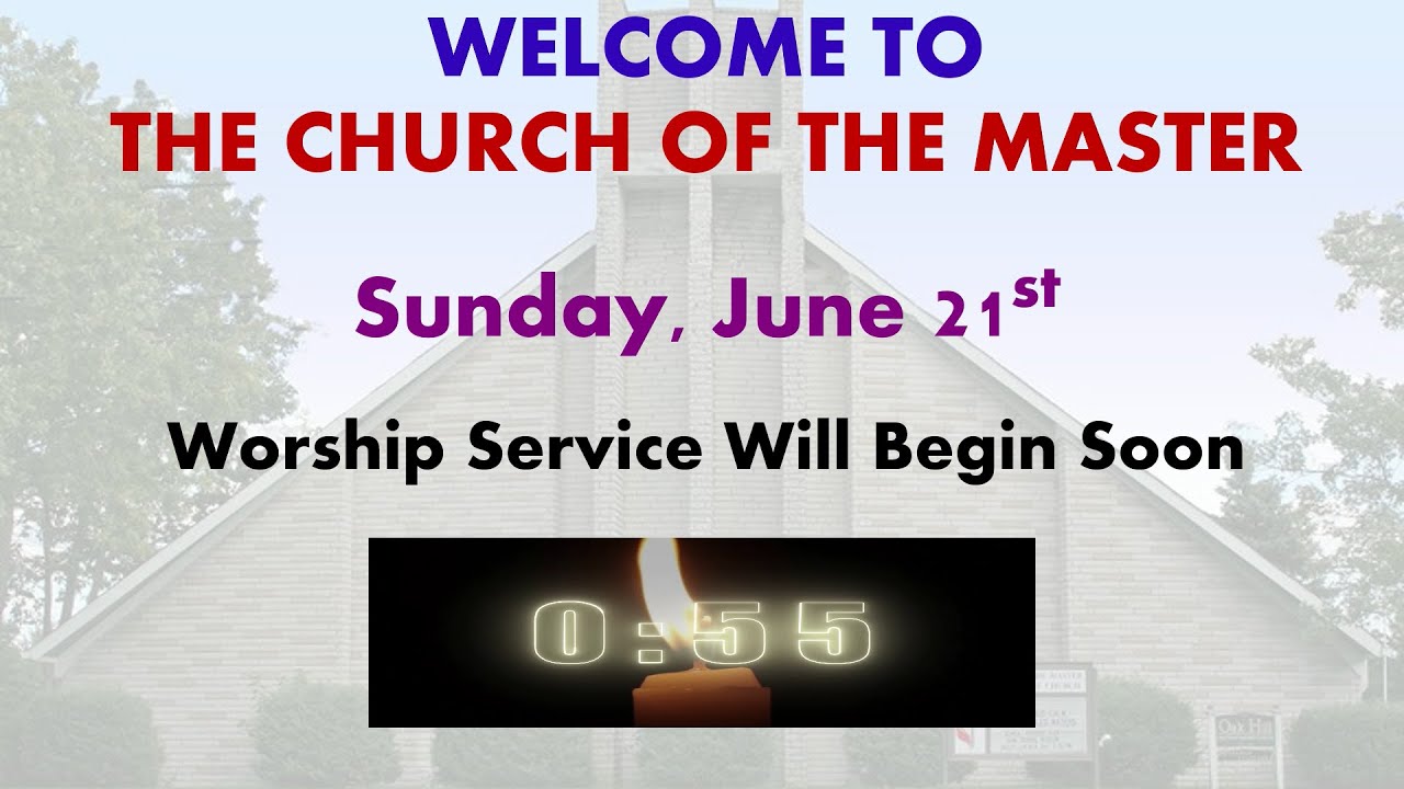 The Church of the Master Sunday Worship Service. June 21 2020. YouTube