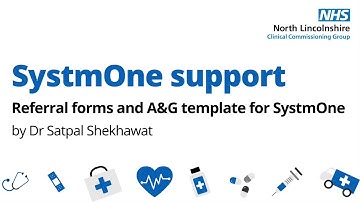 Referral forms and A&G template for SystmOne