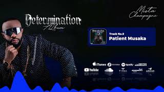 Mista Champagne - Patient Musaka (Music Audio)