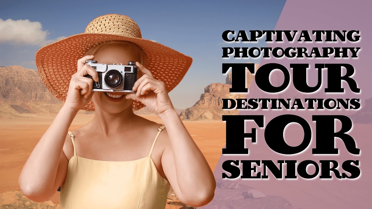 Captivating Photography Tour Destinations for Seniors