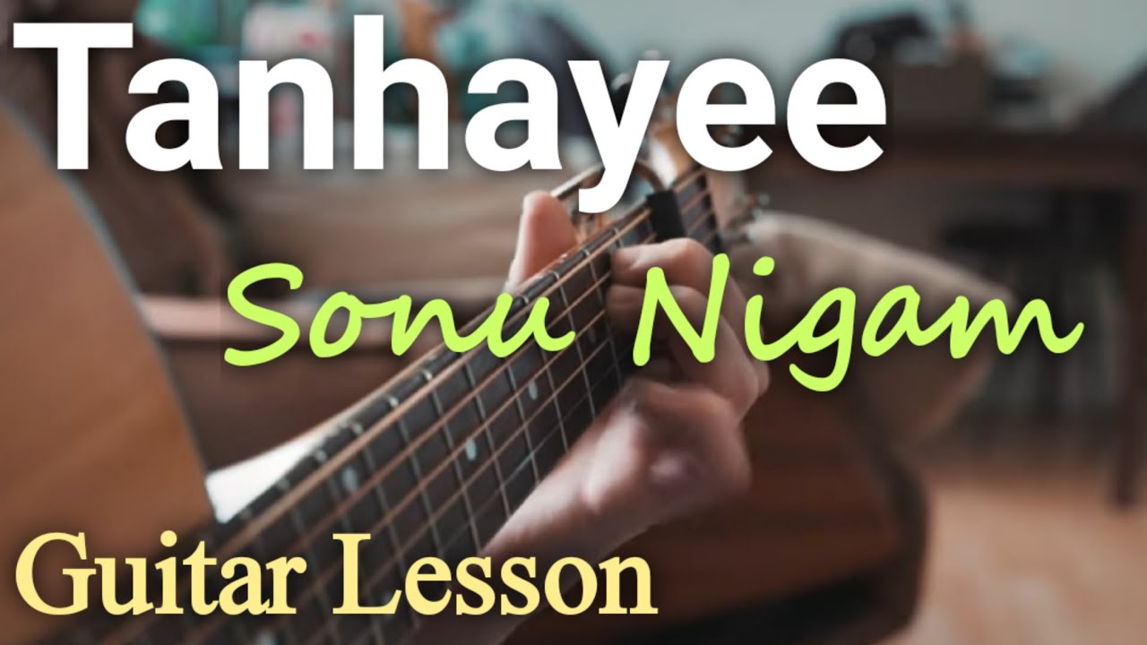 Tanhayee Easy Guitar Chords Lesson | Sonu Nigam | Dil Chahta Hai
