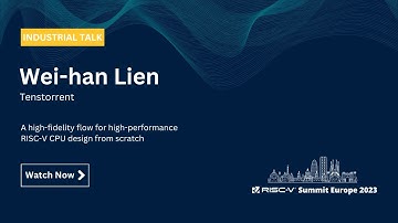 Wei-han Lien, Tenstorrent - A High-Fidelity Flow for High-Performance RISC-V CPU Design from Scratch