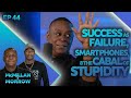Success as Failure, Smart Phones, and the Cabal of Stupidity - McMillan &amp; Morrow - Ep. 44