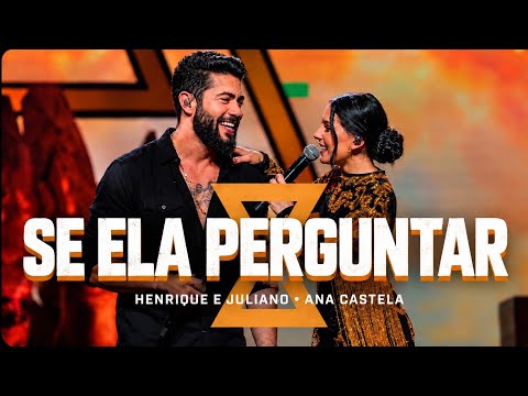 Henrique & Juliano - SE ELA PERGUNTAR (Part. Ana Castela) Clipe Oficial