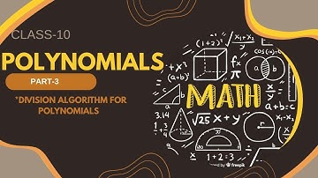 Class 10 Maths Chapter 2: Polynomials | DIVISION ALGORITHM FOR POLYNOMIALS | Part - 3