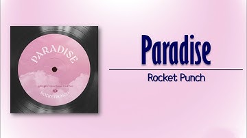 Rocket Punch - Paradise (Secret Playlist OST Part 1) [Rom_Eng Lyric]