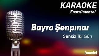 Karaoke Bayro Şenpınar Sensiz İki Gün