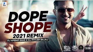 Dope Shope (Remix ) - DJ Akbar Sami X DJ Piyush Baja Yo Yo Honey Singh / Deep Money