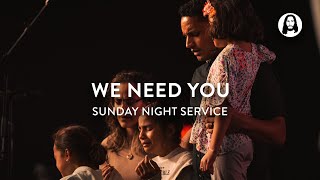 We Need You  Michael Koulianos  Sunday Night Service