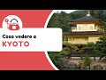 Viaggio in Giappone: cosa vedere a KYOTO (mini-guida)