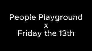 People Playground x Friday the 13th (OUT NOW)