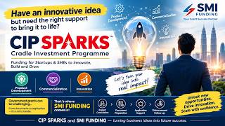 CIP SPARKS Grant Malaysia - Funding for Your Startup with SMI FUNDING