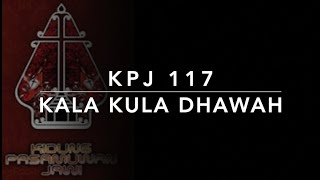 KPJ 117 Kala Kula Dhawah (You Raise Me Up)  - Kidung Pasamuwan Jawi