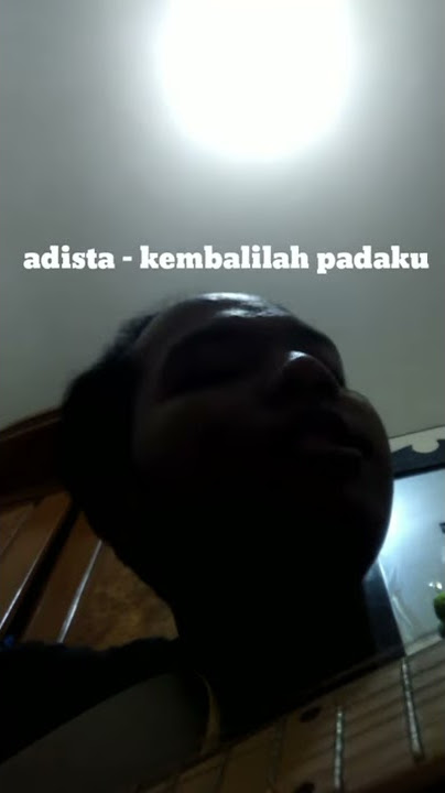 #adista adista - kembalilah padaku