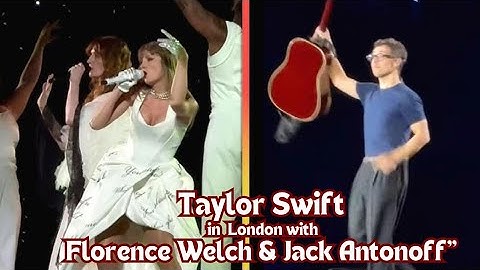 Taylor Swift Surprises London with Florence Welch & Jack Antonoff