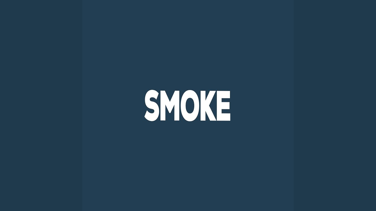 SMOKE adlı videoyu YouTube'da izle SMOKE adlı videoyu YouTube'da izle