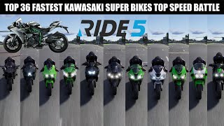 Top 36 Fastest Kawasaki SuperBikes Top Speed Battle || Ride 5 || 4k 60FPS || Undisputed H2R ||