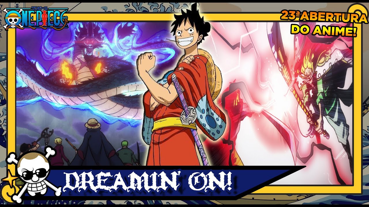 One Piece Abertura 23 Completa em Português - DREAMIN' ON (PT-BR