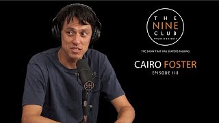 Cairo Foster | The Nine Club With Chris Roberts  Episode 110