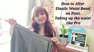 How to Alter Elastic Waistband on Pant / Taking Up the Waist Like Pro