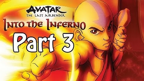 Avatar - The Last Airbender: Into the Inferno Walkthrough PART 3 (PS2, Wii) [Full - 3/11]