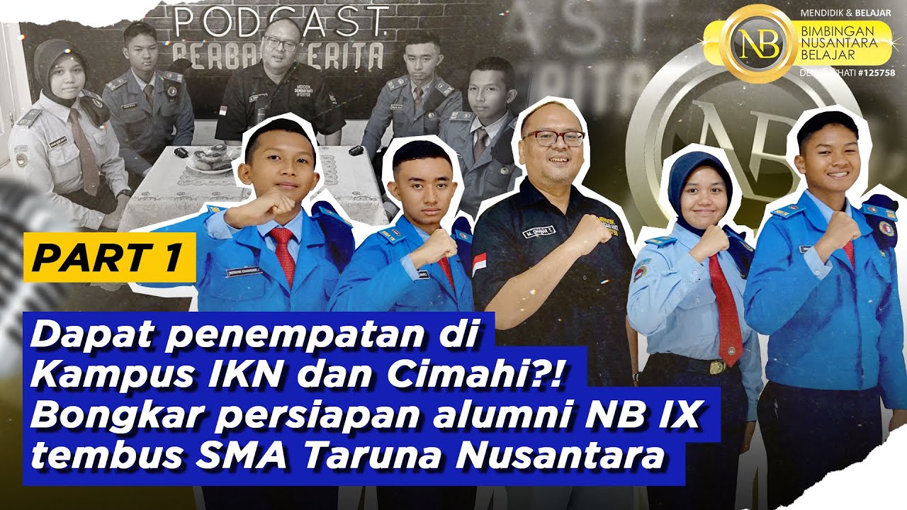 NB PODS | PART 1 BONGKAR PERSIAPAN ALUMNI NB IX MASUK KE SMA TN PENEMPATAN CIMAHI & IKN!