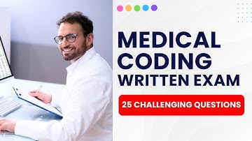 Medical Coding Written Exam Questions - Practice Test (25 Challenging Questions)