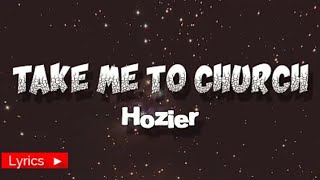 TAKE ME TO CHURCH  |  HOZIER |  LYRIC VIDEO  |  30 MINUTES