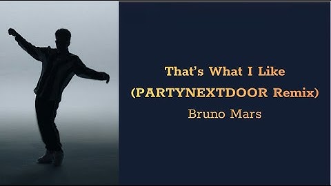 That’s What I Like (PARTYNEXTDOOR Remix) (Lyrics + Vietsub) - Bruno Mars