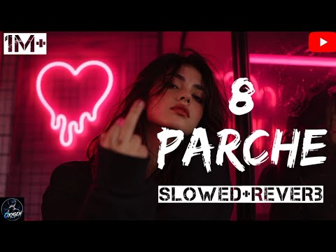 Parche (Slowed + Reverb) | Punjabi Lofi Song 🎧✨