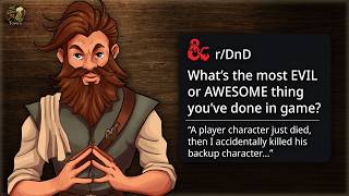 D&D Players and DMs, what is the most AWESOME or EVIL thing you've done in game? | r/AskReddit