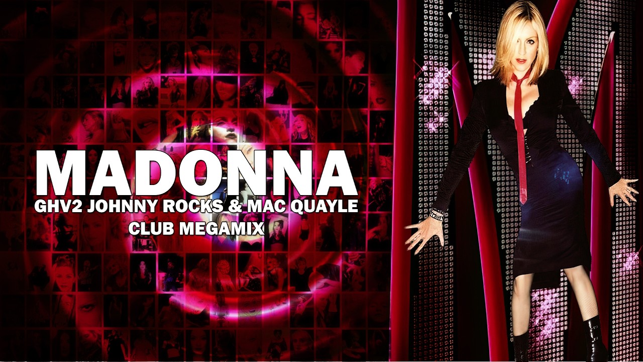 Madonna - GHV2 Johnny Rocks & Mac Quayle Club Megamix (2026